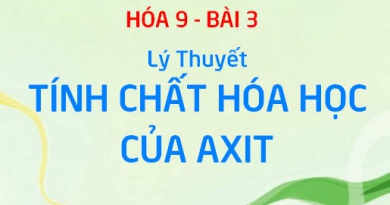 Tính chất hóa học của axit, phân loại Axit mạnh và Axit yếu - Hóa 9 bài 3
